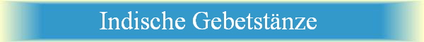Indische Gebetstnze 